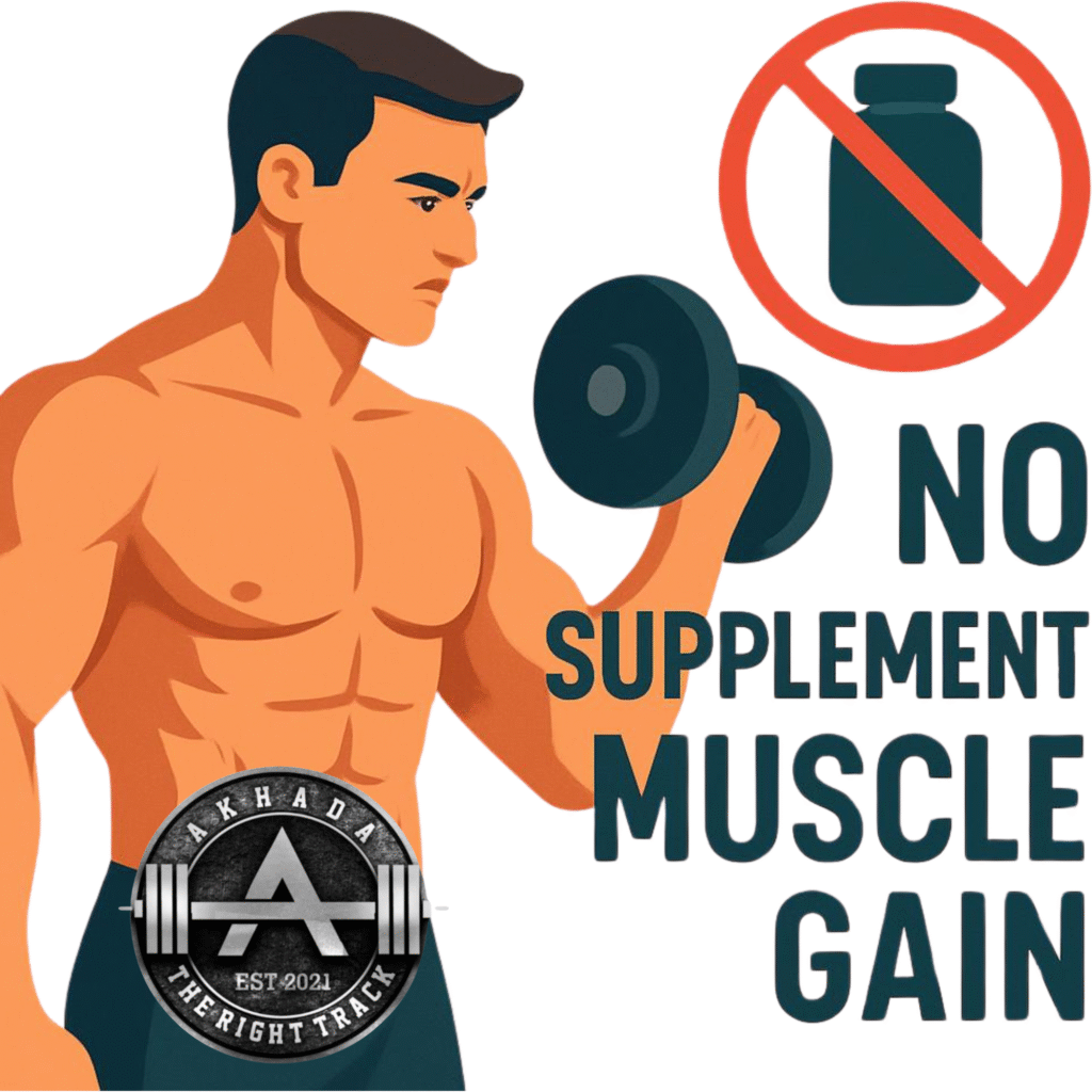 No Supplement Muscle Gain Plan (Indian) – Build Muscle Naturally Without Protein Powder